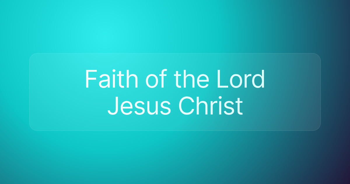 Faith of the Lord Jesus Christ