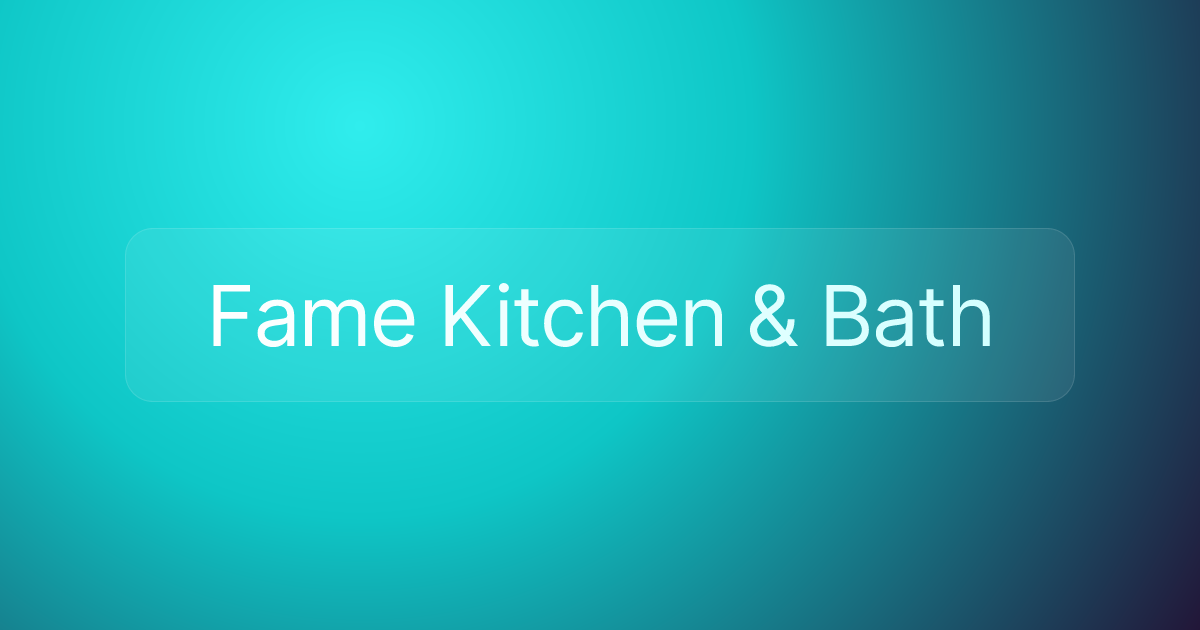 Fame Kitchen & Bath