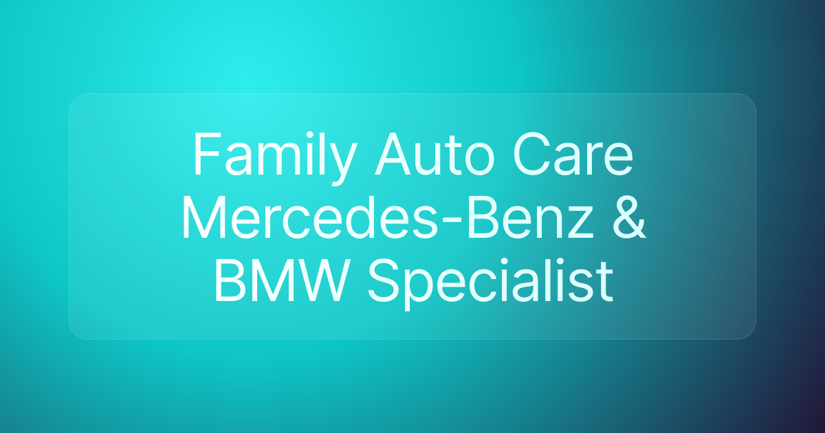 Family Auto Care Mercedes-Benz & BMW Specialist