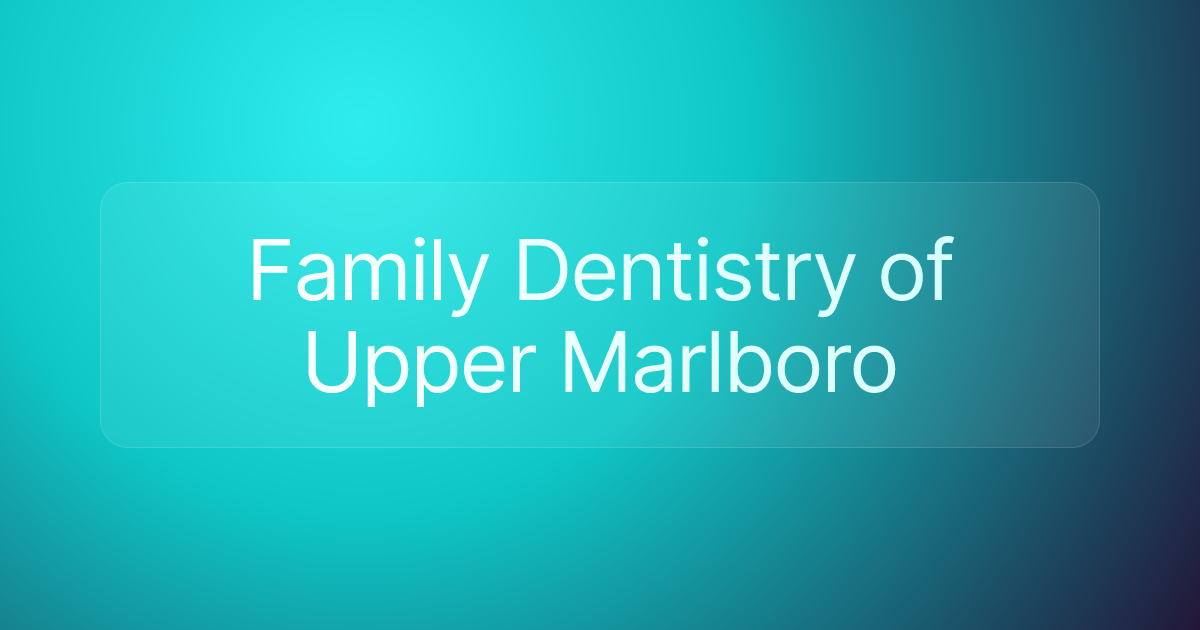 Family Dentistry of Upper Marlboro
