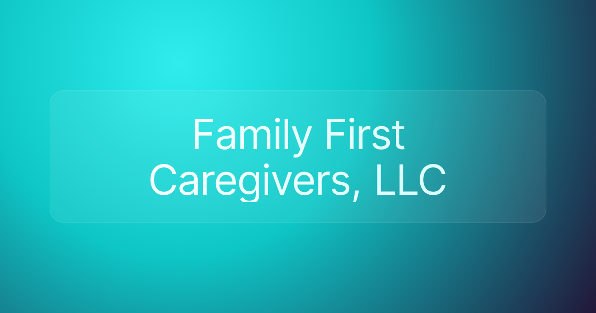 Family First Caregivers, LLC