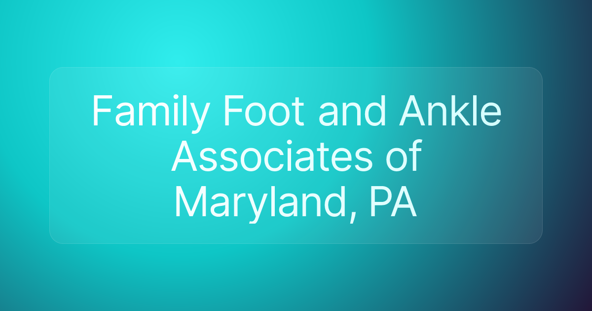 Family Foot and Ankle Associates of Maryland, PA