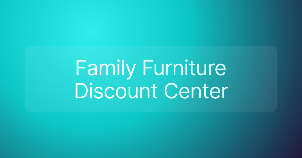 Family Furniture Discount Center