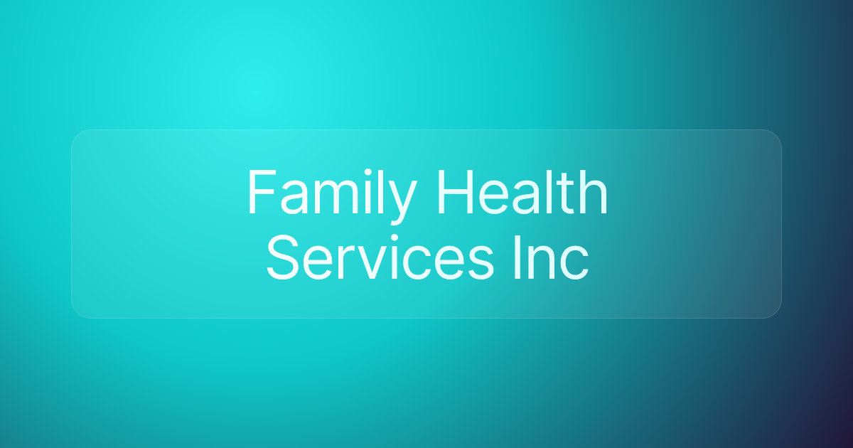 Family Health Services Inc