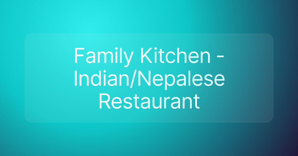 Family Kitchen - Indian/Nepalese Restaurant