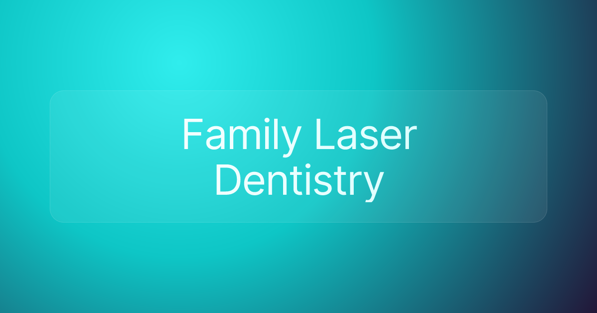 Family Laser Dentistry