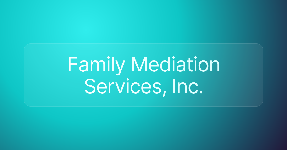 Family Mediation Services, Inc.
