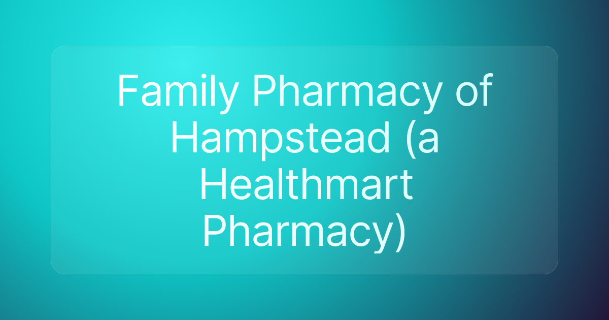 Family Pharmacy of Hampstead (a Healthmart Pharmacy)