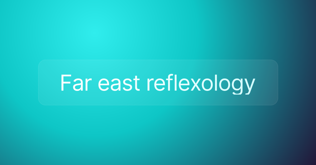 Far east reflexology