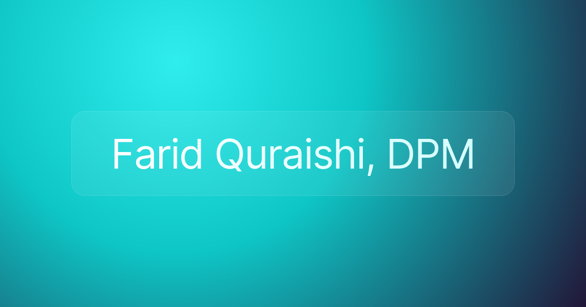 Farid Quraishi, DPM