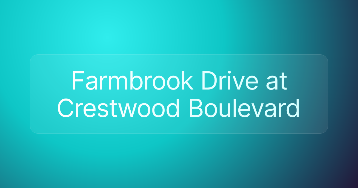 Farmbrook Drive at Crestwood Boulevard