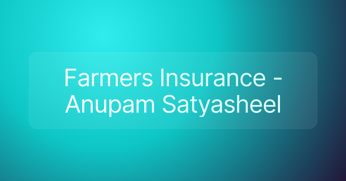 Farmers Insurance - Anupam Satyasheel