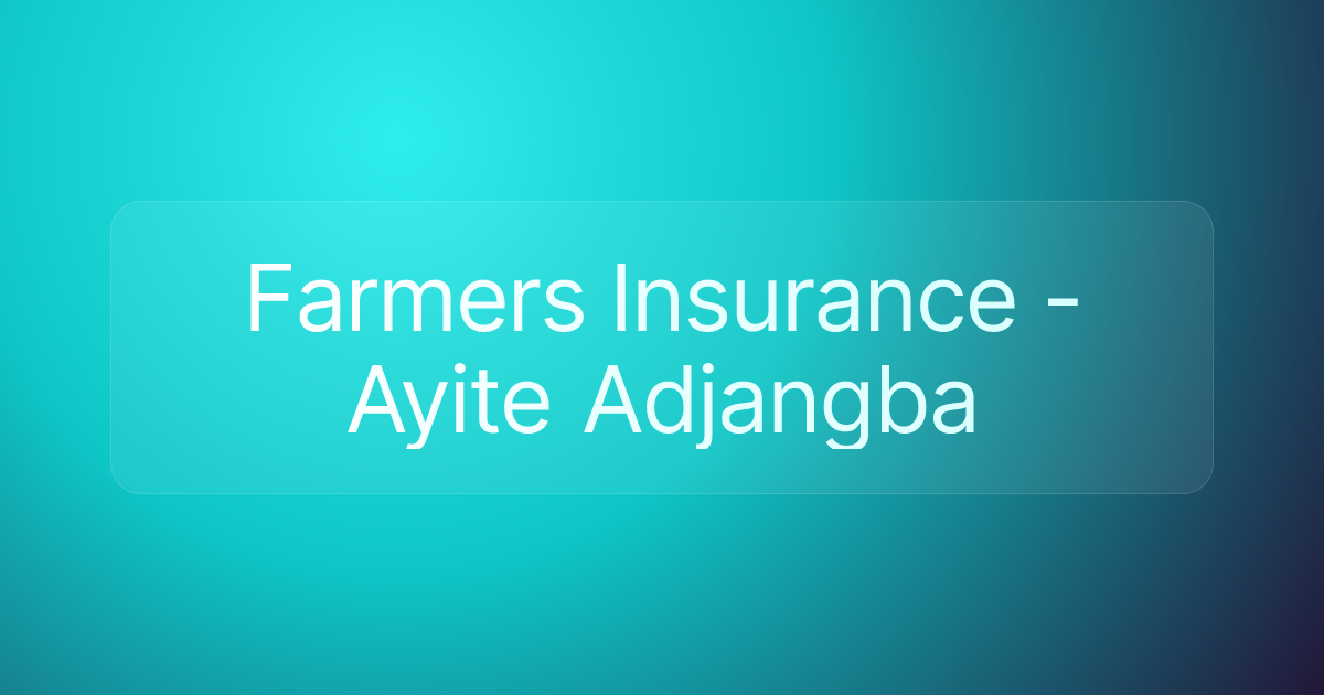 Farmers Insurance - Ayite Adjangba