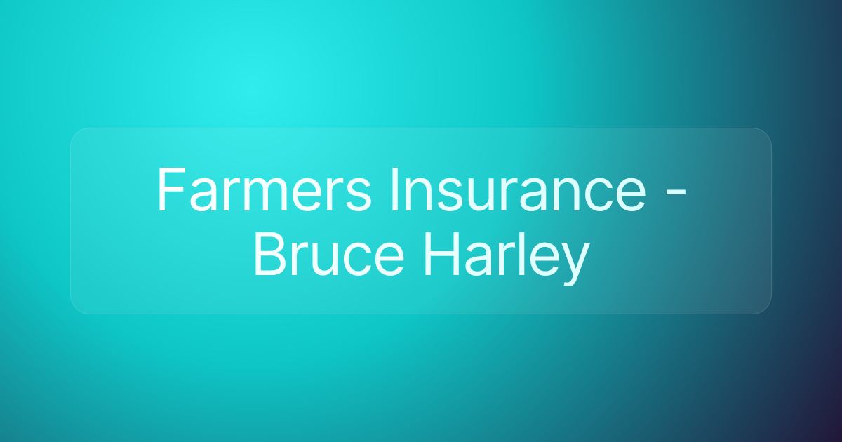 Farmers Insurance - Bruce Harley