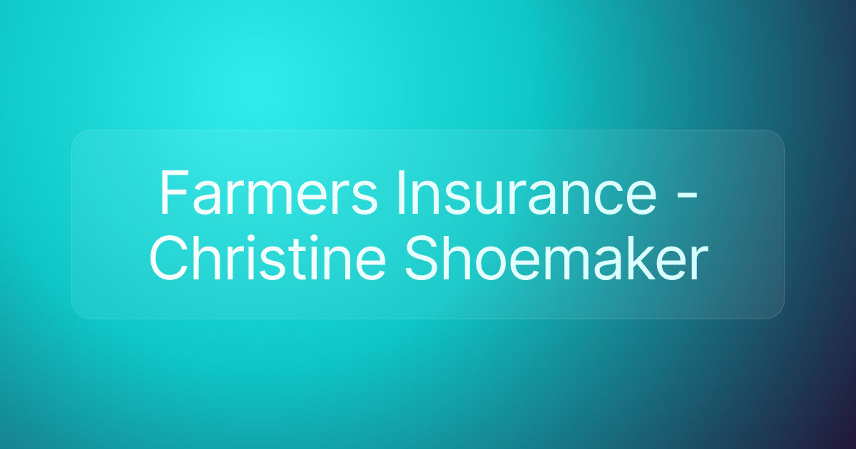 Farmers Insurance - Christine Shoemaker