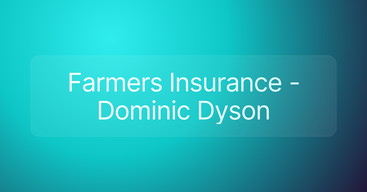 Farmers Insurance - Dominic Dyson