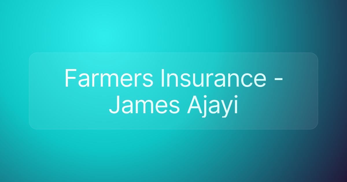 Farmers Insurance - James Ajayi