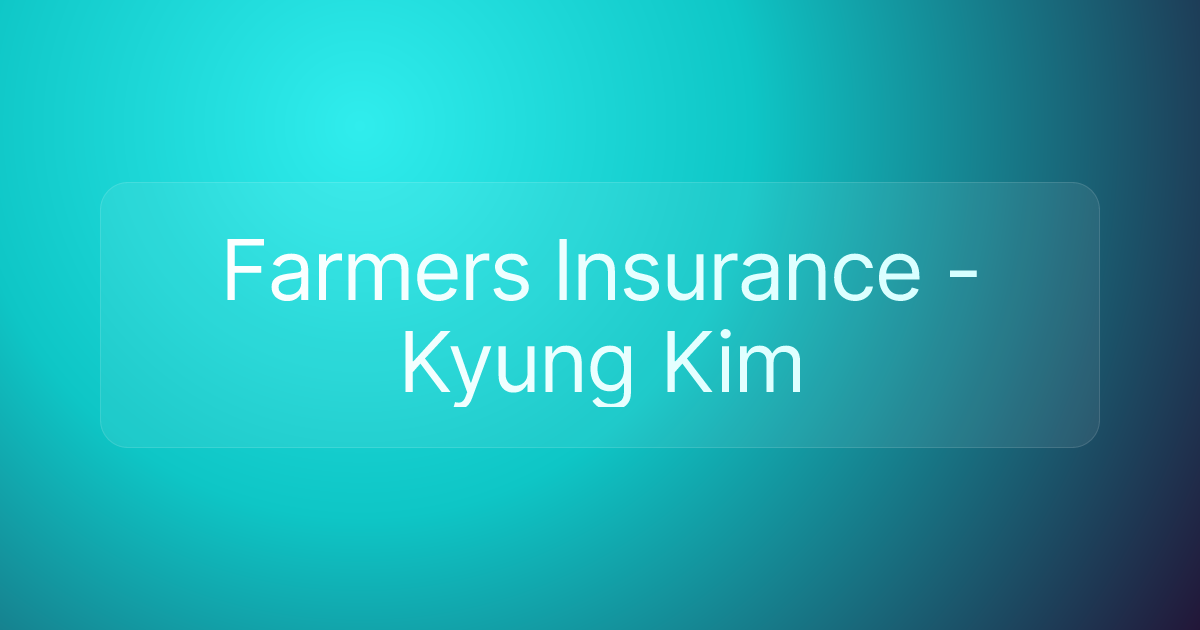 Farmers Insurance - Kyung Kim