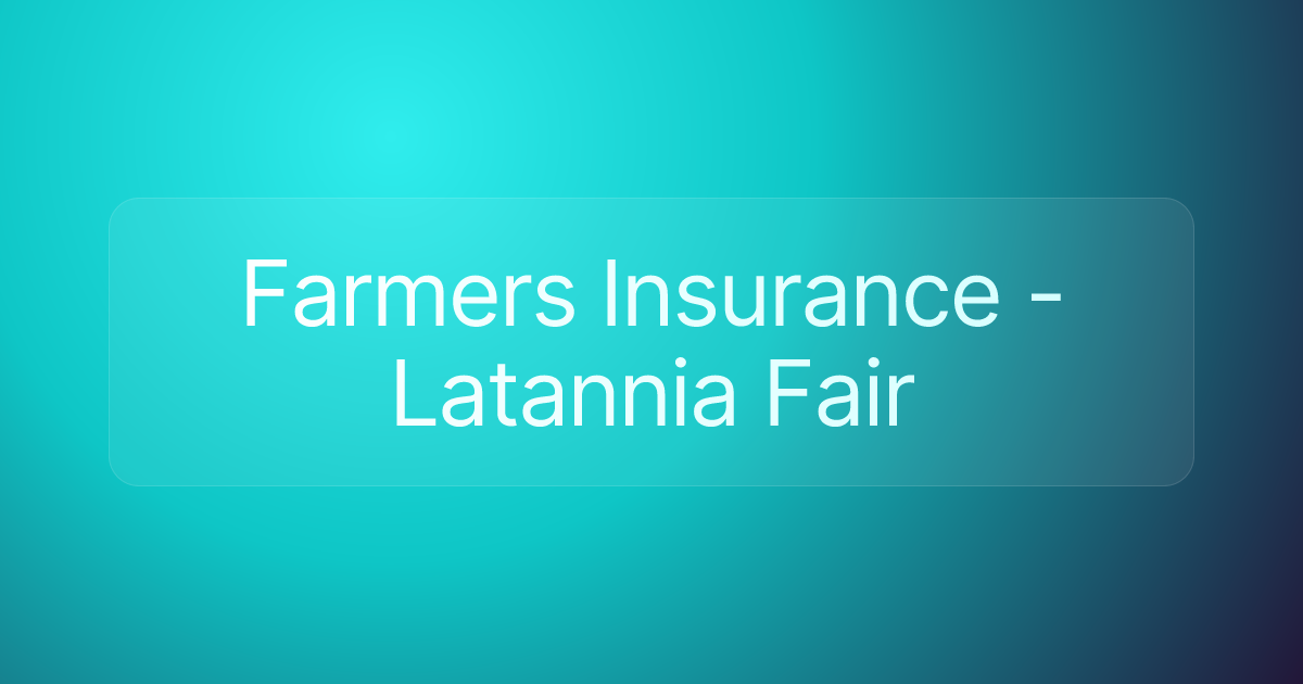 Farmers Insurance - Latannia Fair