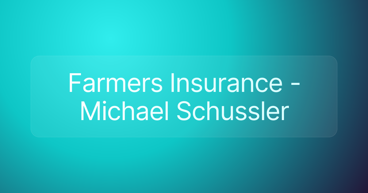 Farmers Insurance - Michael Schussler