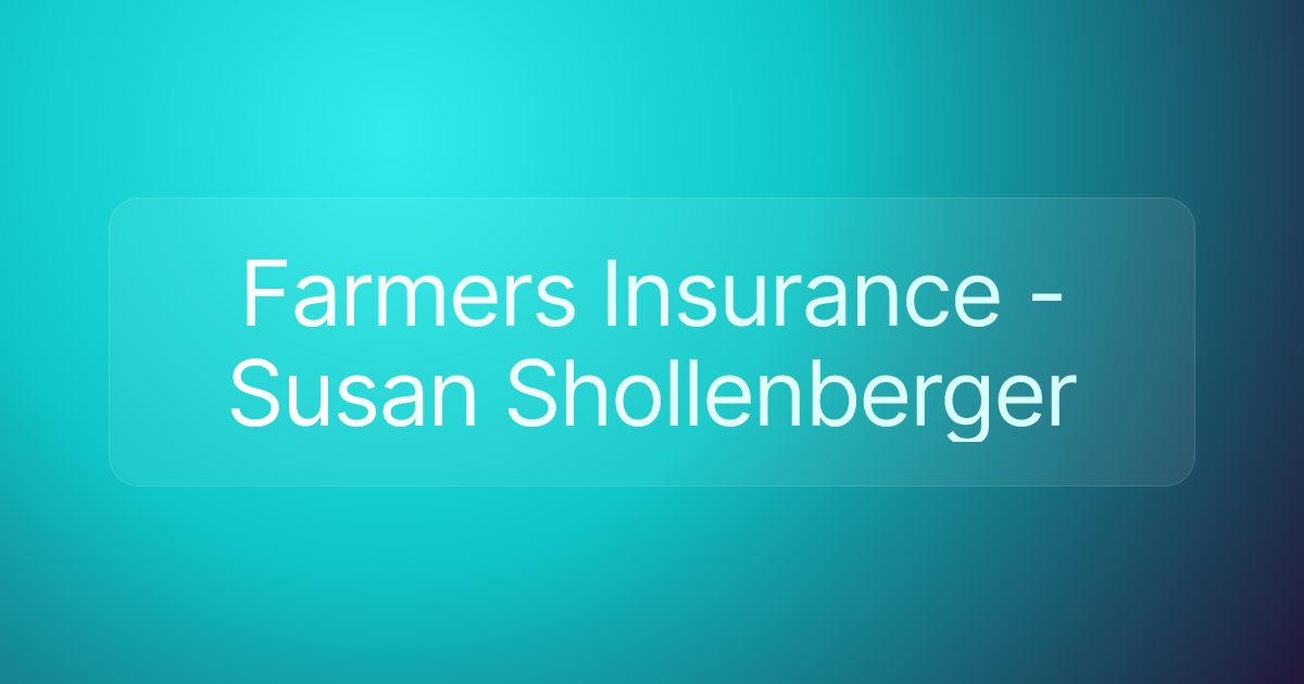 Farmers Insurance - Susan Shollenberger