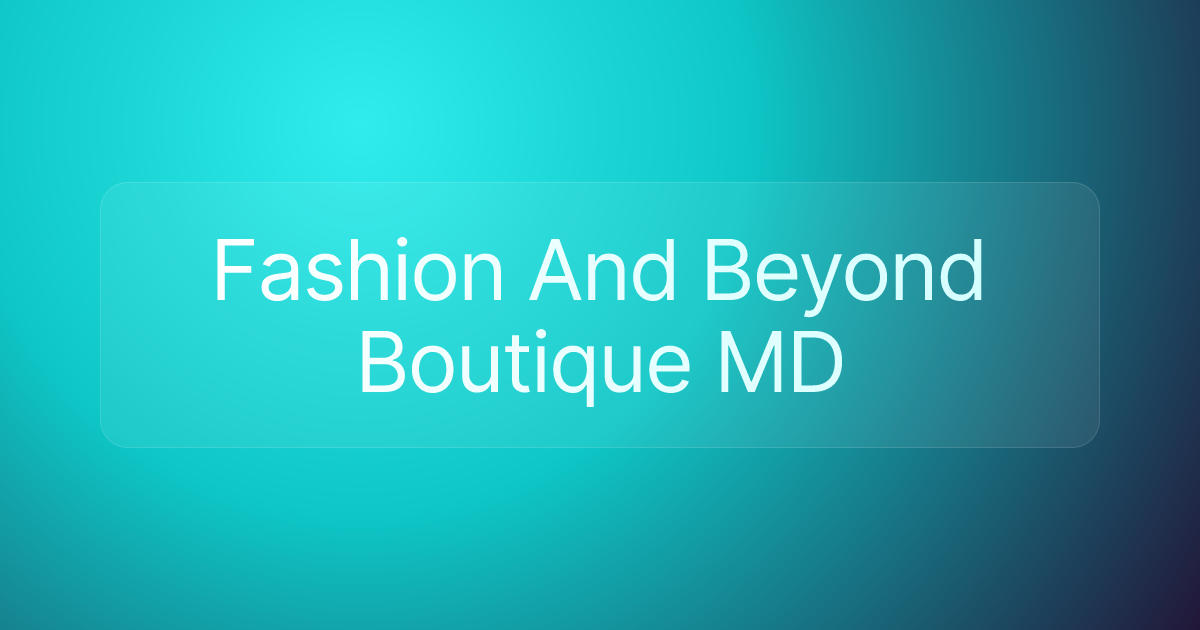 Fashion And Beyond Boutique MD