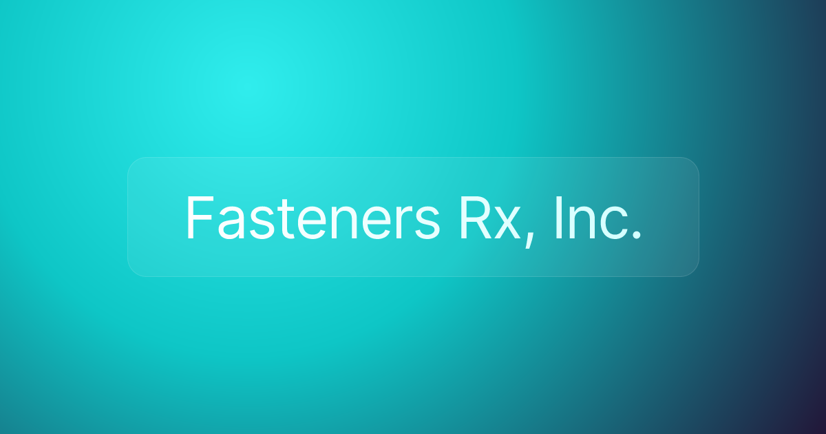 Fasteners Rx, Inc.