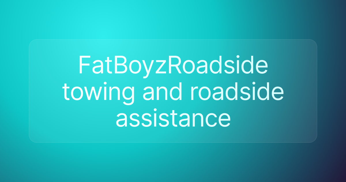 FatBoyzRoadside towing and roadside assistance