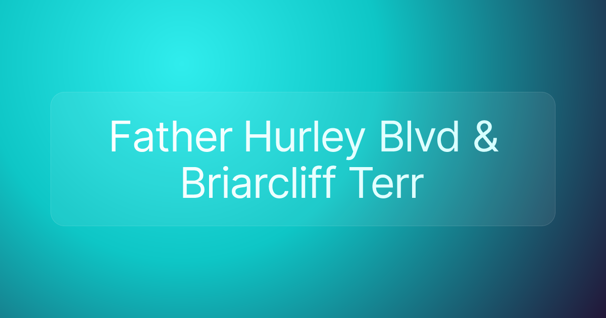 Father Hurley Blvd & Briarcliff Terr