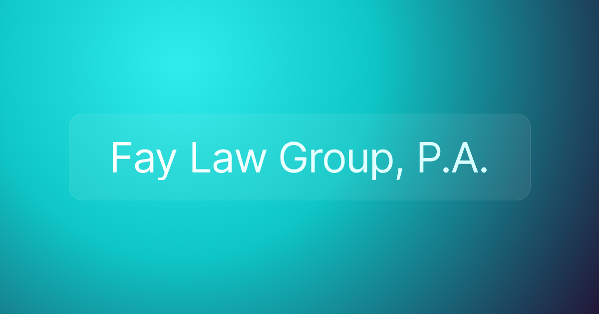 Fay Law Group, P.A.