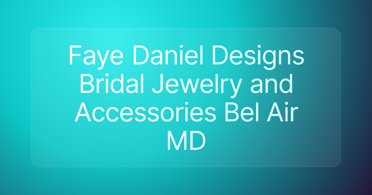 Faye Daniel Designs Bridal Jewelry and Accessories Bel Air MD