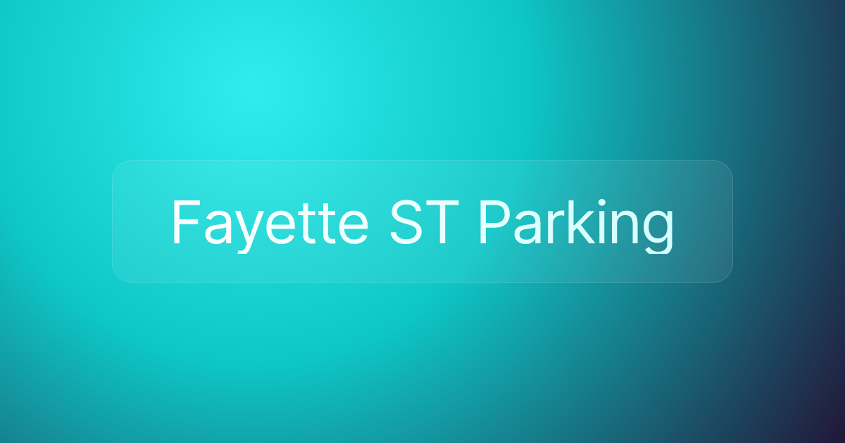 Fayette ST Parking