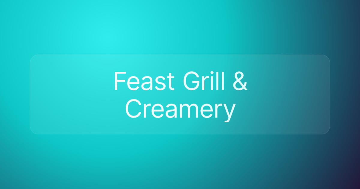 Feast Grill & Creamery