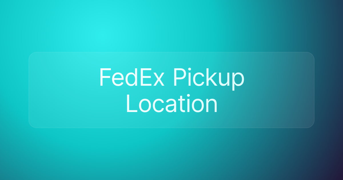 FedEx Pickup Location