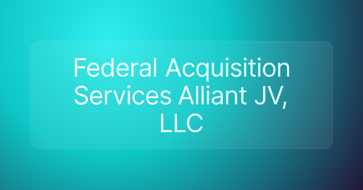 Federal Acquisition Services Alliant JV, LLC
