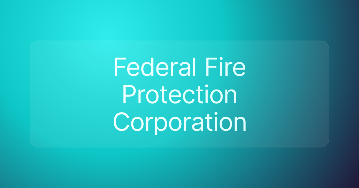 Federal Fire Protection Corporation