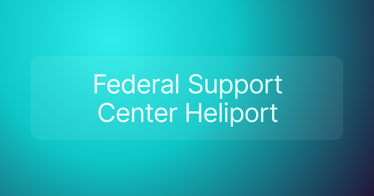 Federal Support Center Heliport