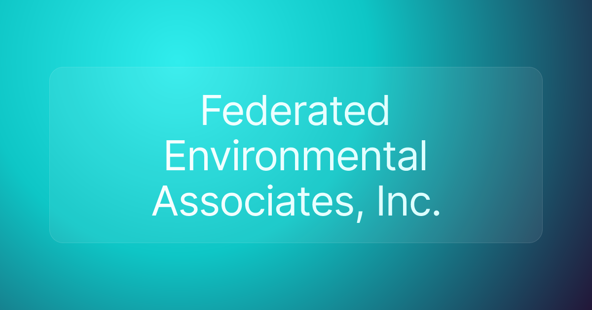 Federated Environmental Associates, Inc.