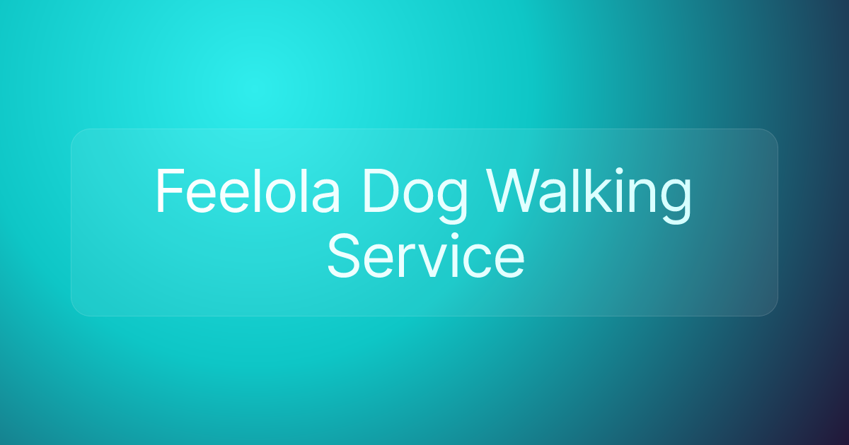 Feelola Dog Walking Service