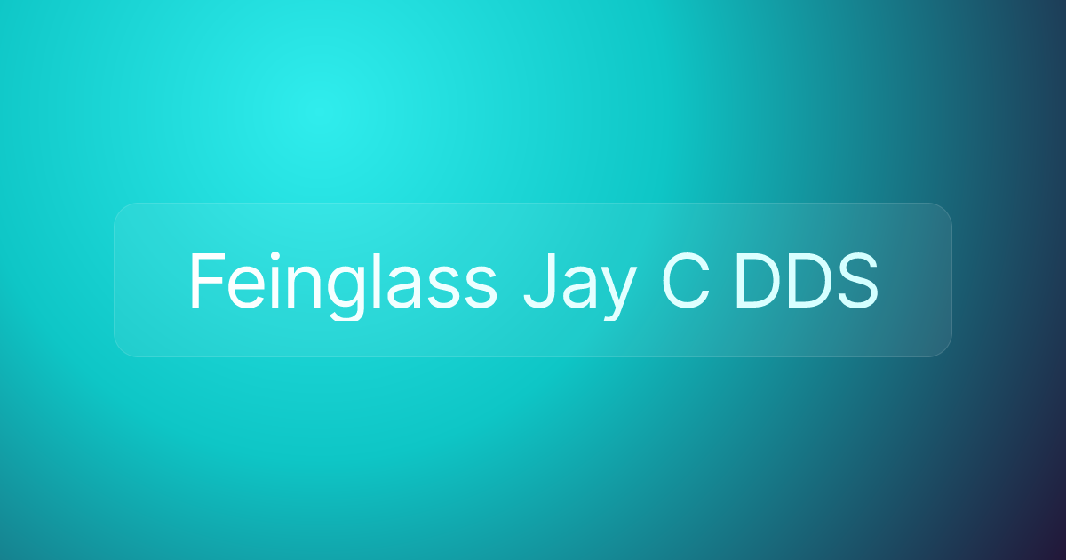 Feinglass Jay C DDS