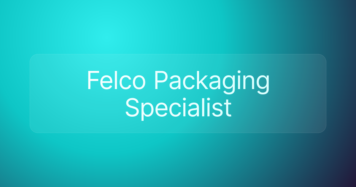 Felco Packaging Specialist