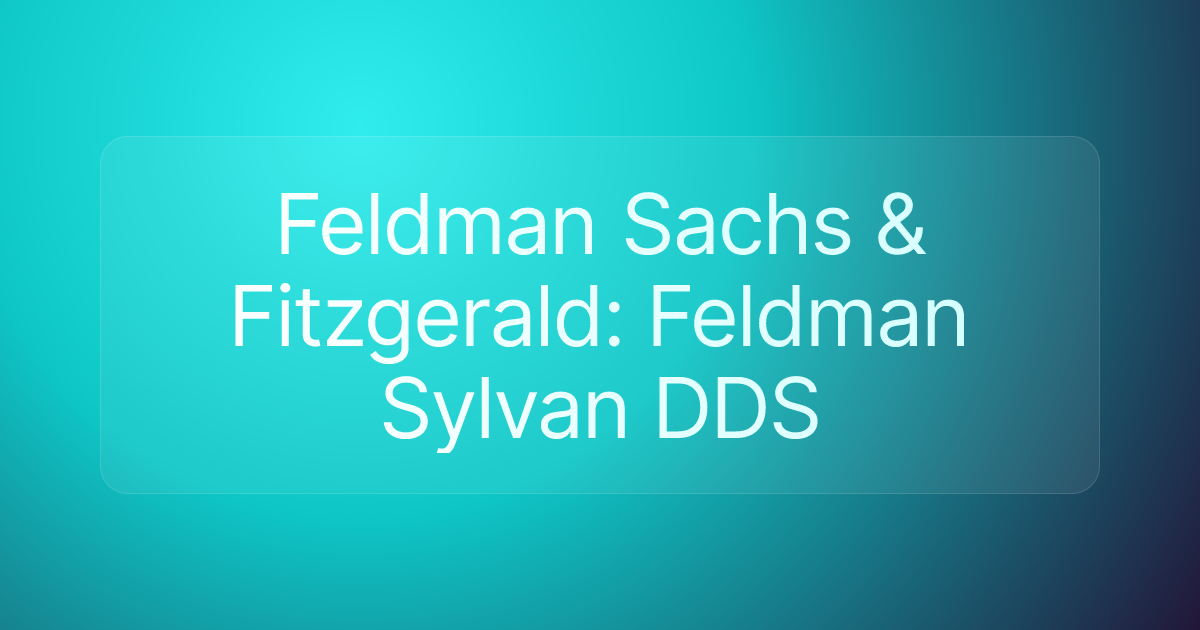 Feldman Sachs & Fitzgerald: Feldman Sylvan DDS