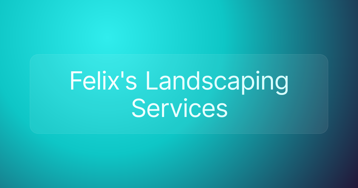 Felix's Landscaping Services