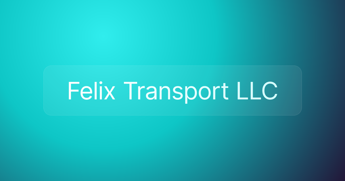 Felix Transport LLC