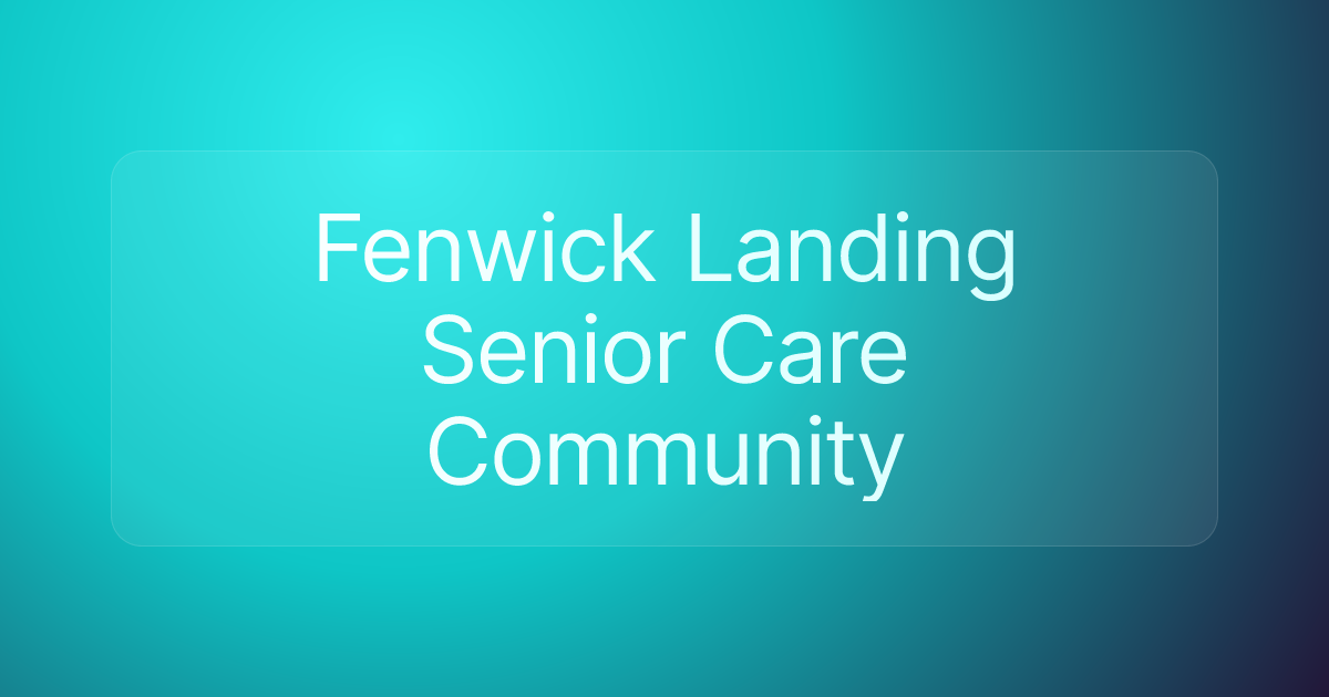 Fenwick Landing Senior Care Community