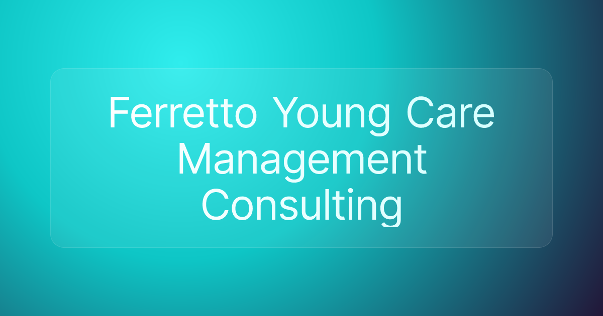 Ferretto Young Care Management Consulting