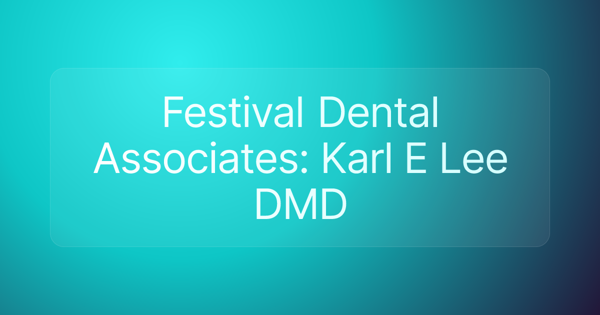 Festival Dental Associates: Karl E Lee DMD