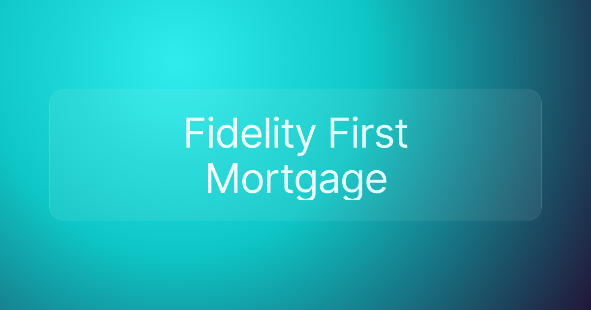 Fidelity First Mortgage