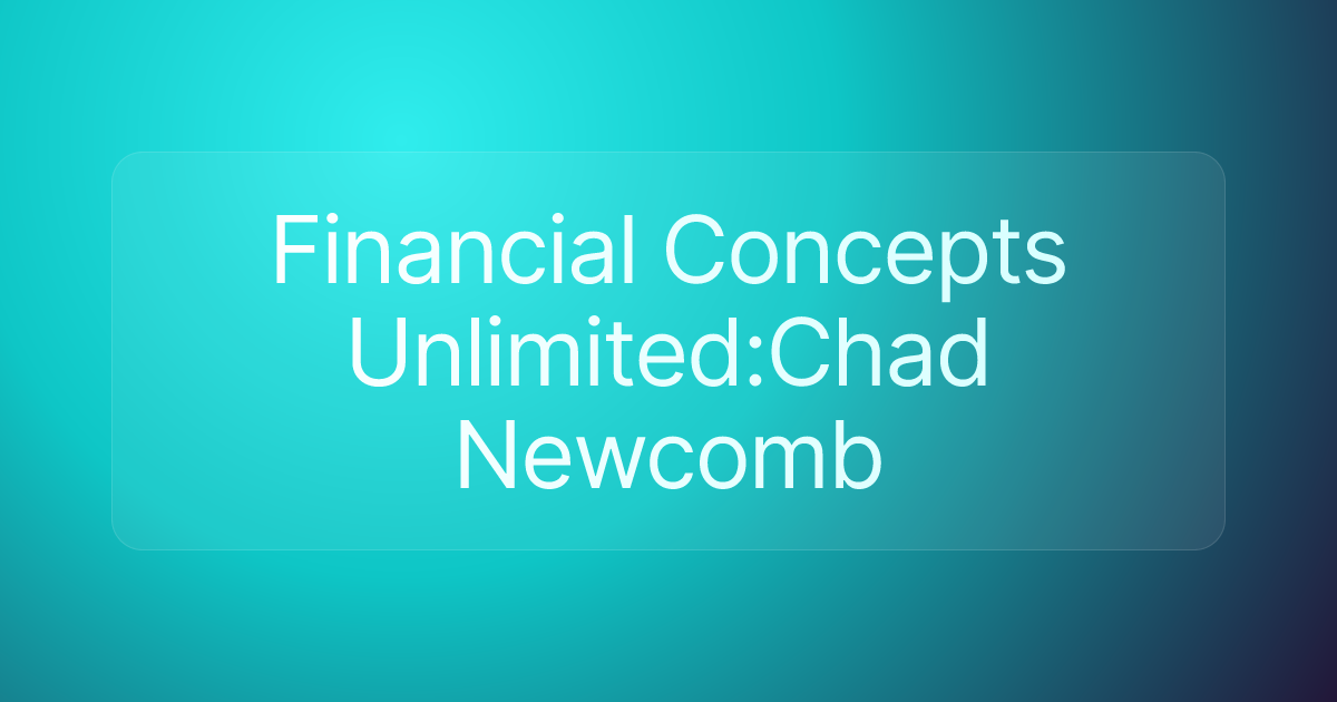 Financial Concepts Unlimited:Chad Newcomb