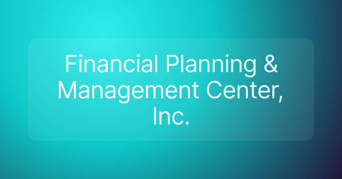 Financial Planning & Management Center, Inc.